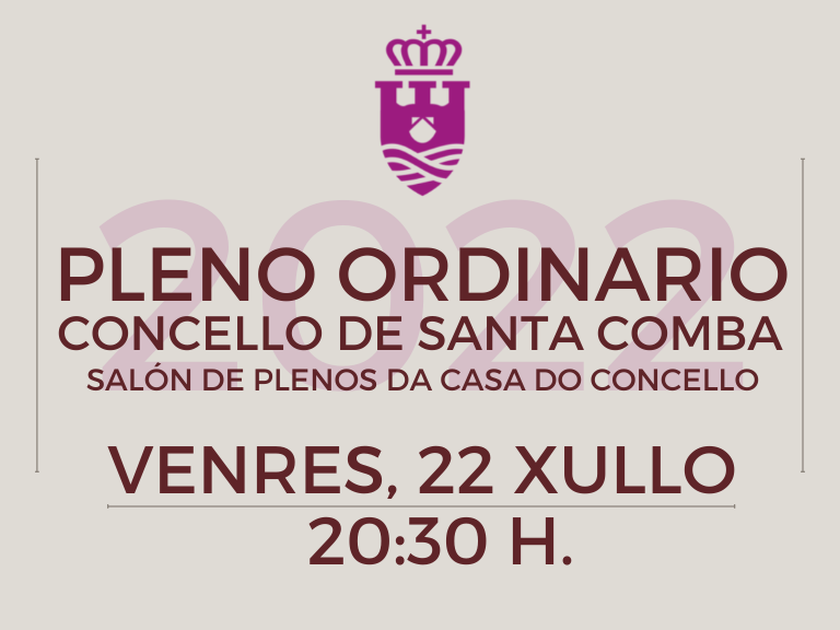 Pleno Ordinario do Concello de Santa Comba (22 – 07 – 2022)